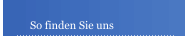 So finden Sie uns
